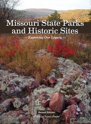 Missouri State Parks and Historic Sites: Exploring Our Legacy by Flader, Susan