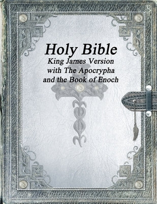 Holy Bible King James Version with The Apocrypha and the Book of Enoch by Various