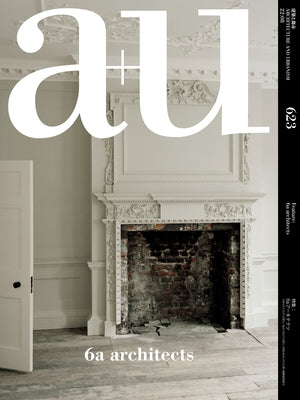 A+u 22:08, 623: Feature: 6a Architects by A+u Publishing