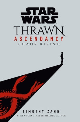 Star Wars: Thrawn Ascendancy (Book I: Chaos Rising) by Zahn, Timothy