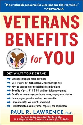 Veterans Benefits for You: Get What Your Deserve by Lawrence, Paul R.