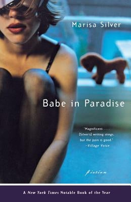 Babe in Paradise: Fiction by Silver, Marisa