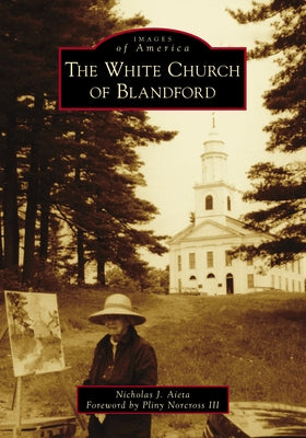 The White Church of Blandford by Aieta, Nicholas J.