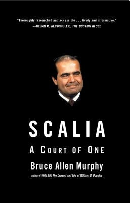 Scalia: A Court of One by Murphy, Bruce Allen