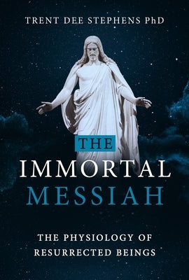 The Immortal Messiah by Stephens, Trent
