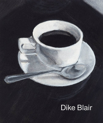 Dike Blair: Drawings by Blair, Dike