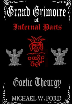 Grand Grimoire of Infernal Pacts by Ford, Michael W.