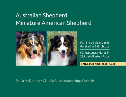 Australian Shepherd, Miniature American Shepherd: FCI Breed Standards detailed in 238 photos, English and Deutsch by McDermid, Paula Jean