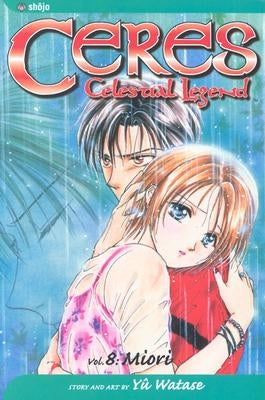 Ceres: Celestial Legend, Vol. 8, 8 by Watase, Yuu