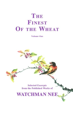 The Finest of the Wheat, Vol I by Nee, Watchman