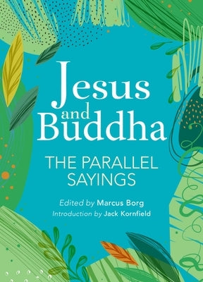 Jesus and Buddha: The Parallel Sayings by Kornfield, Jack