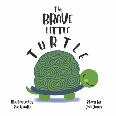 The Brave Little Turtle by Jones, Joni