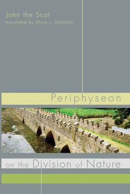 Periphyseon on the Division of Nature by John the Scot