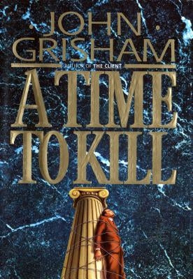 A Time to Kill by Grisham, John