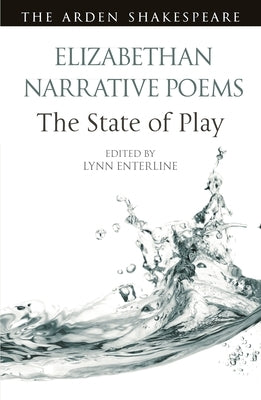 Elizabethan Narrative Poems: The State of Play by Enterline, Lynn