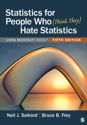 Statistics for People Who (Think They) Hate Statistics: Using Microsoft Excel by Salkind, Neil J.