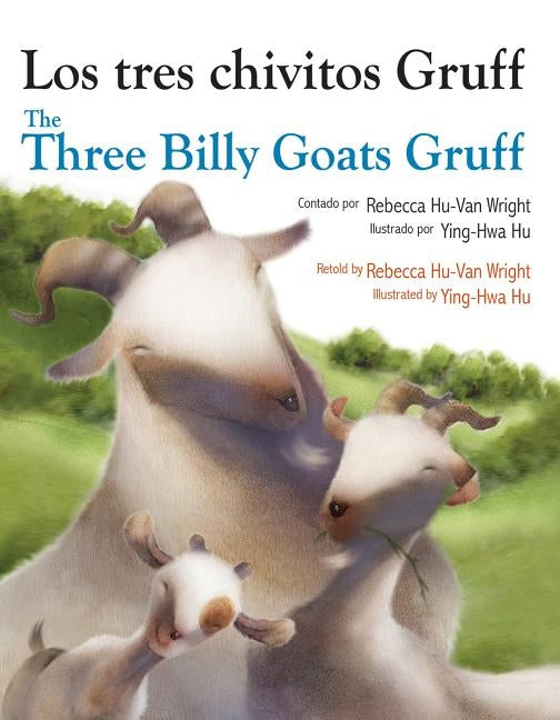 Three Billy Goats Gruff (Spanish/English) by Hu-Van Wright, Rebecca