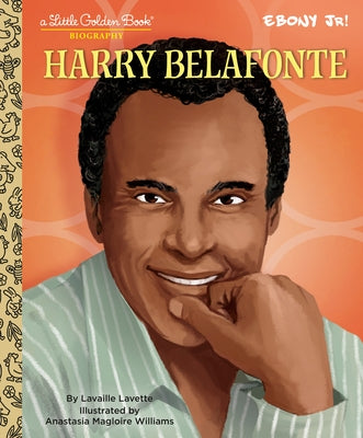Harry Belafonte: A Little Golden Book Biography (Presented by Ebony Jr.) by Lavette, Lavaille