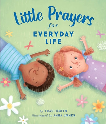 Little Prayers for Everyday Life by Smith, Traci