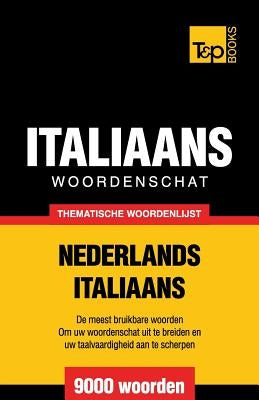 Thematische woordenschat Nederlands-Italiaans - 9000 woorden by Taranov, Andrey