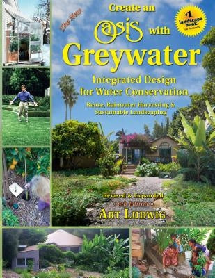 Create an Oasis with Greywater by Ludwig, Art