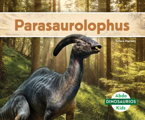 Parasaurolophus (Parasaurolophus) by Hansen, Grace