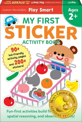 Play Smart My First Sticker Book 2+: Preschool Activity Workbook with 200+ Stickers for Children with Small Hands Ages 2, 3, 4: Fine Motor Skills (Mom by Gakken Early Childhood Experts