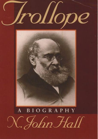 Trollope: A Biography by Hall, N. John