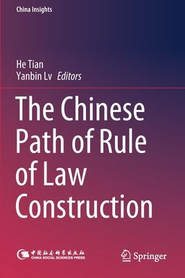 The Chinese Path of Rule of Law Construction by Tian, He