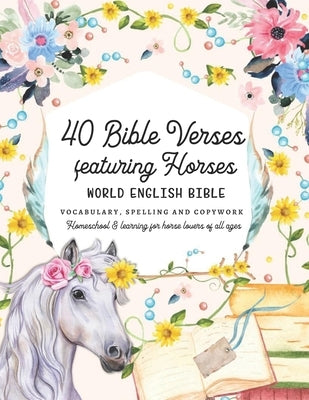 40 Bible Verses featuring Horses: World English Bible - Vocabulary, Spelling and Copywork - Homeschool and learning for horse lovers of all ages by Ariana Marshall Creative