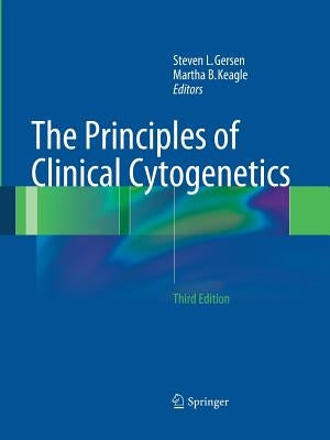 The Principles of Clinical Cytogenetics by Gersen, Steven L.