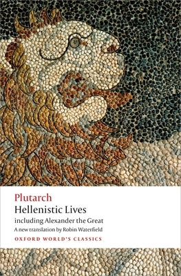 Hellenistic Lives by Plutarch