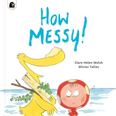 How Messy! by Welsh, Clare Helen