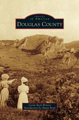 Douglas County by Writers, Castle Rock