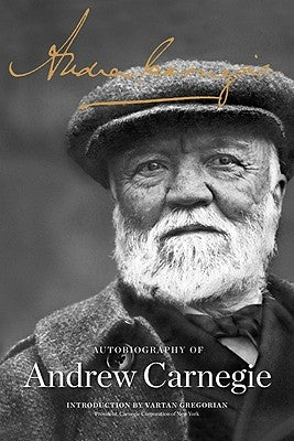 The Autobiography of Andrew Carnegie by Carnegie, Andrew