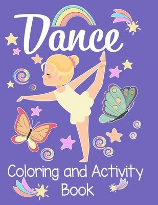 Dancing Coloring and Activity Book: An awesome activity & coloring book to amuse a fun loving dancer for hours! 50 pages of fun! by Squiggle Squad