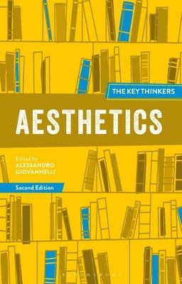 Aesthetics: The Key Thinkers by Giovannelli, Alessandro