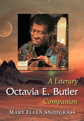 Octavia E. Butler: A Literary Companion by Snodgrass, Mary Ellen