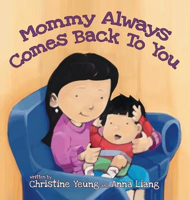 Mommy Always Comes Back to You by Yeung, Christine