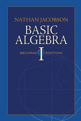 Basic Algebra I by Jacobson, Nathan