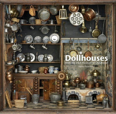 Dollhouses: From the V&A Museum of Childhood by Pasierbska, Halina