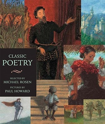 Classic Poetry: Candlewick Illustrated Classic by Rosen, Michael