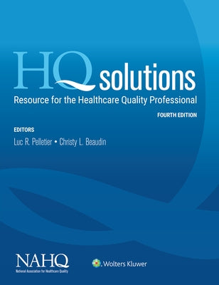 HQ Solutions: Resource for the Healthcare Quality Professional by Nahq