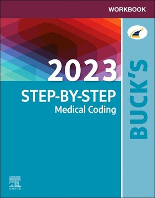 Workbook for Buck's 2023 Step-By-Step Medical Coding by Elsevier