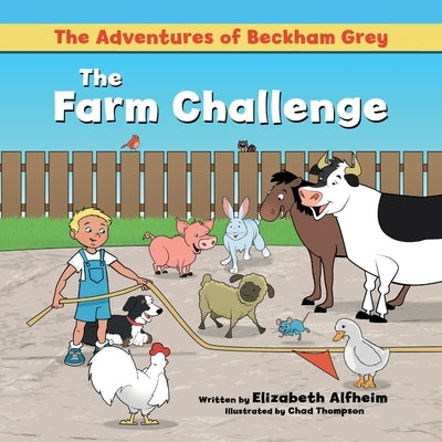 The Adventures of Beckham Grey: The Farm Challenge by Alfheim, Elizabeth