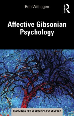 Affective Gibsonian Psychology by Withagen, Rob