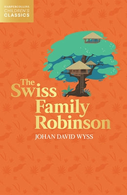 The Swiss Family Robinson by Wyss, Johann David