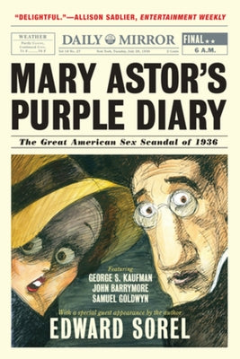 Mary Astor's Purple Diary: The Great American Sex Scandal of 1936 by Sorel, Edward