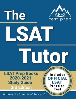 The LSAT Tutor: LSAT Prep Books 2020-2021 Study Guide and Official Practice Test [3rd Edition] by Apex Test Prep