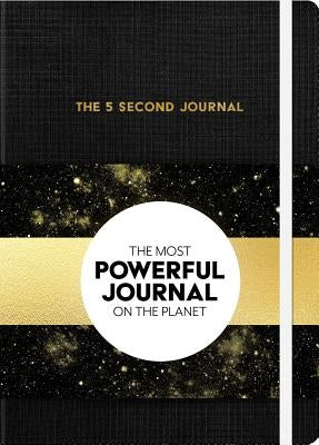 The 5 Second Journal: The Best Daily Journal and Fastest Way to Slow Down, Power Up, and Get Sh*t Done by Robbins, Mel